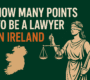 How Many Points to Be a Lawyer in Ireland